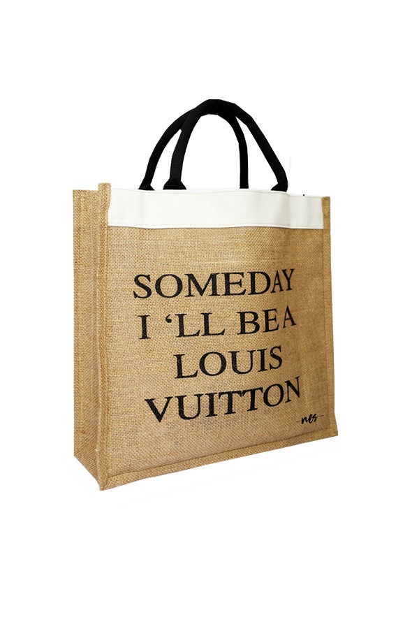 Túi cói someday i'll be a louis vuitton